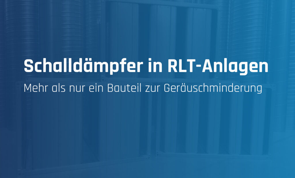 Schalldämpfer in RLT-Anlagen